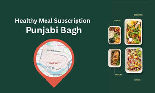 Meal Subscription in Punjabi Bagh – Healthy & Portion-Controlled Meals by 6meal - 6meal